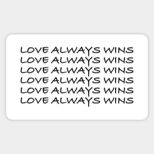 Love always wins Sticker